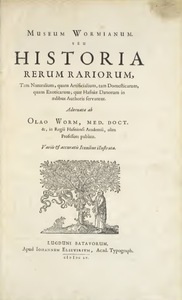 Museum Wormianum seu Historia rerum rariorum